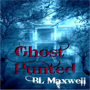 B.L. Maxwell - Ghost Hunted Square