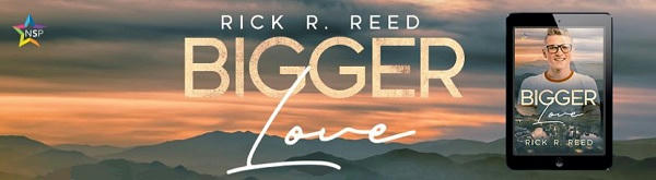Rick R. Reed - Bigger Love NineStar Banner