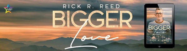 Rick R. Reed - Bigger Love NineStar Banner