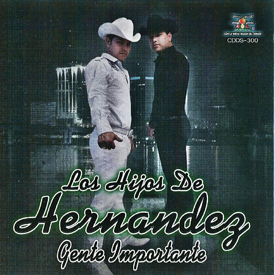 Los Hijos De Hernandez - Gente Importante (ALBUM) ~ Bienvenidos