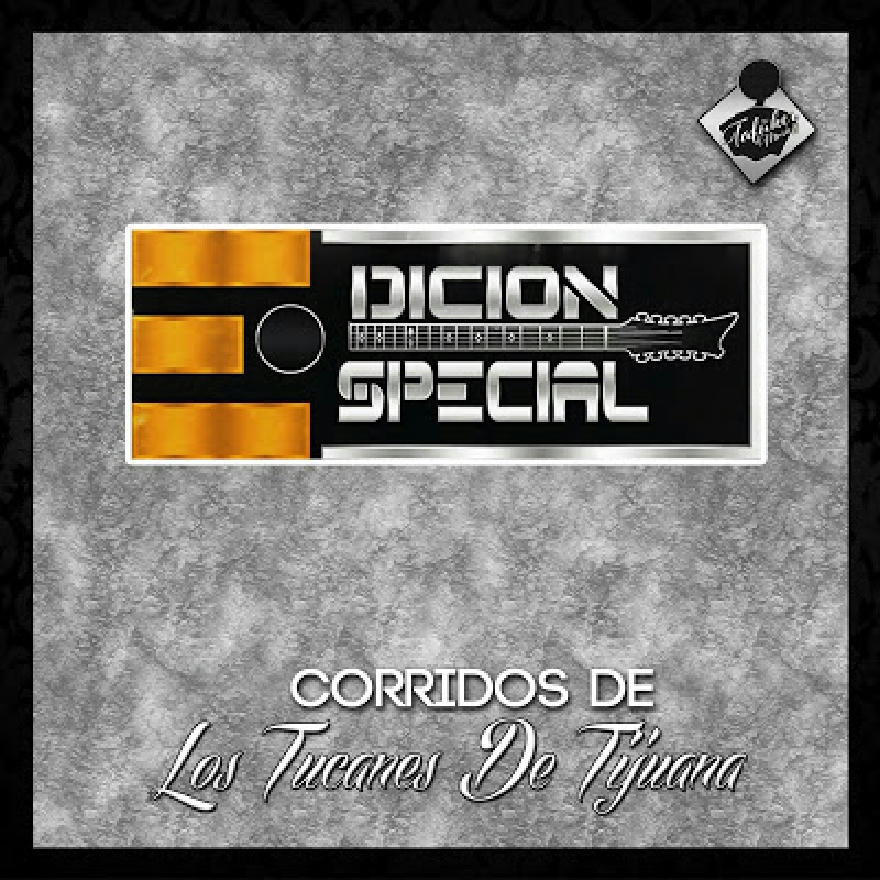 Edicion Especial - Corridos De Los Tucanes (ALBUM) 2020