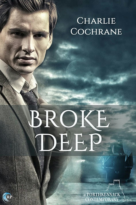 Charlie Cochrane - Broke Deep Cover