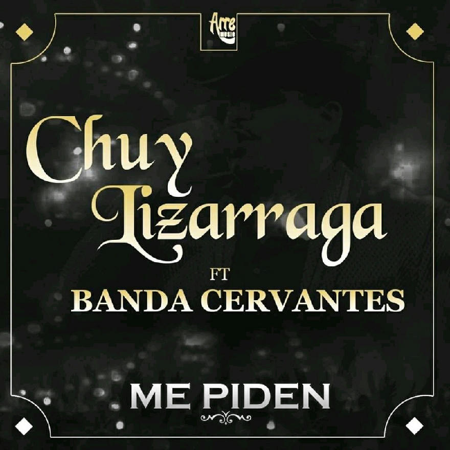 CHUY LIZARRAGA FEAT BANDA CERVANTES - ME PIDEN (SINGLE) 2020 