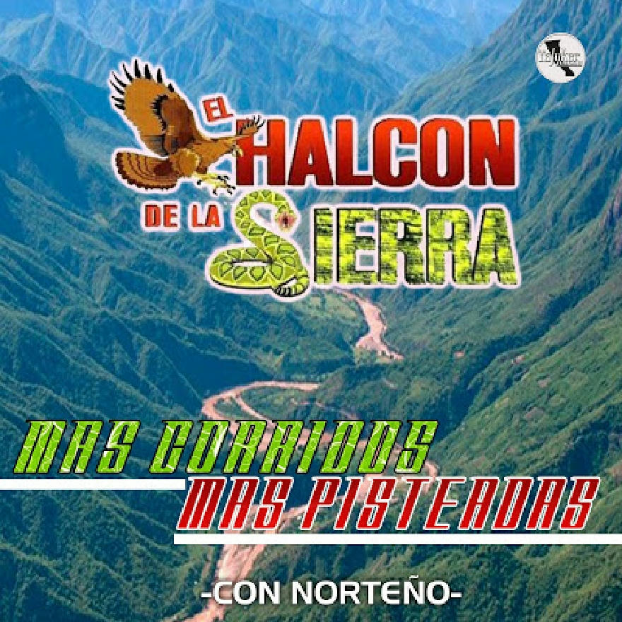 El Halcon De La Sierra - Mas Corridos Mas Pisteadas (ALBUM)