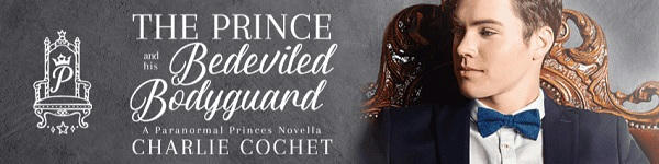 Charlie Cochet - The Prince and His Bedeviled Bodyguard Banner 1